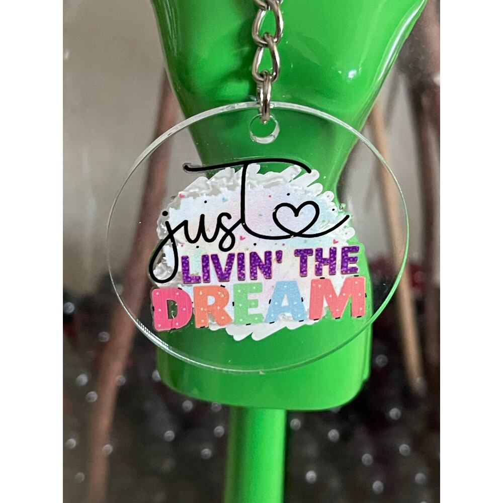 Just Living the Dream Women Inspirational Round Acrylic Keychains